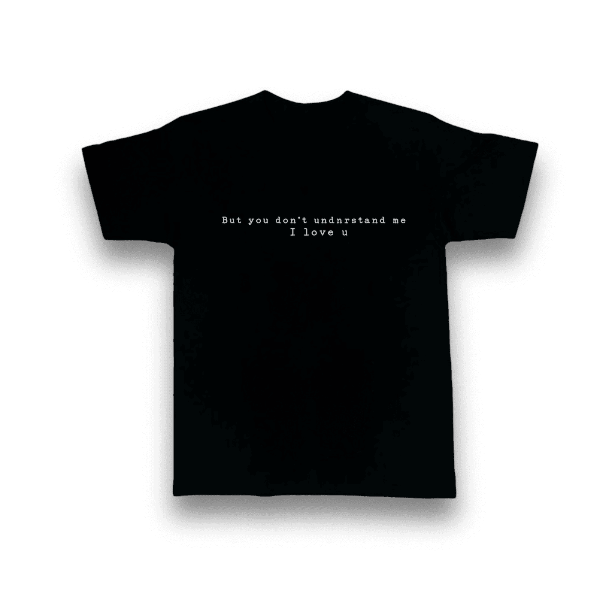 IMG_7246 I love u but you undnrstand me t-shirt
