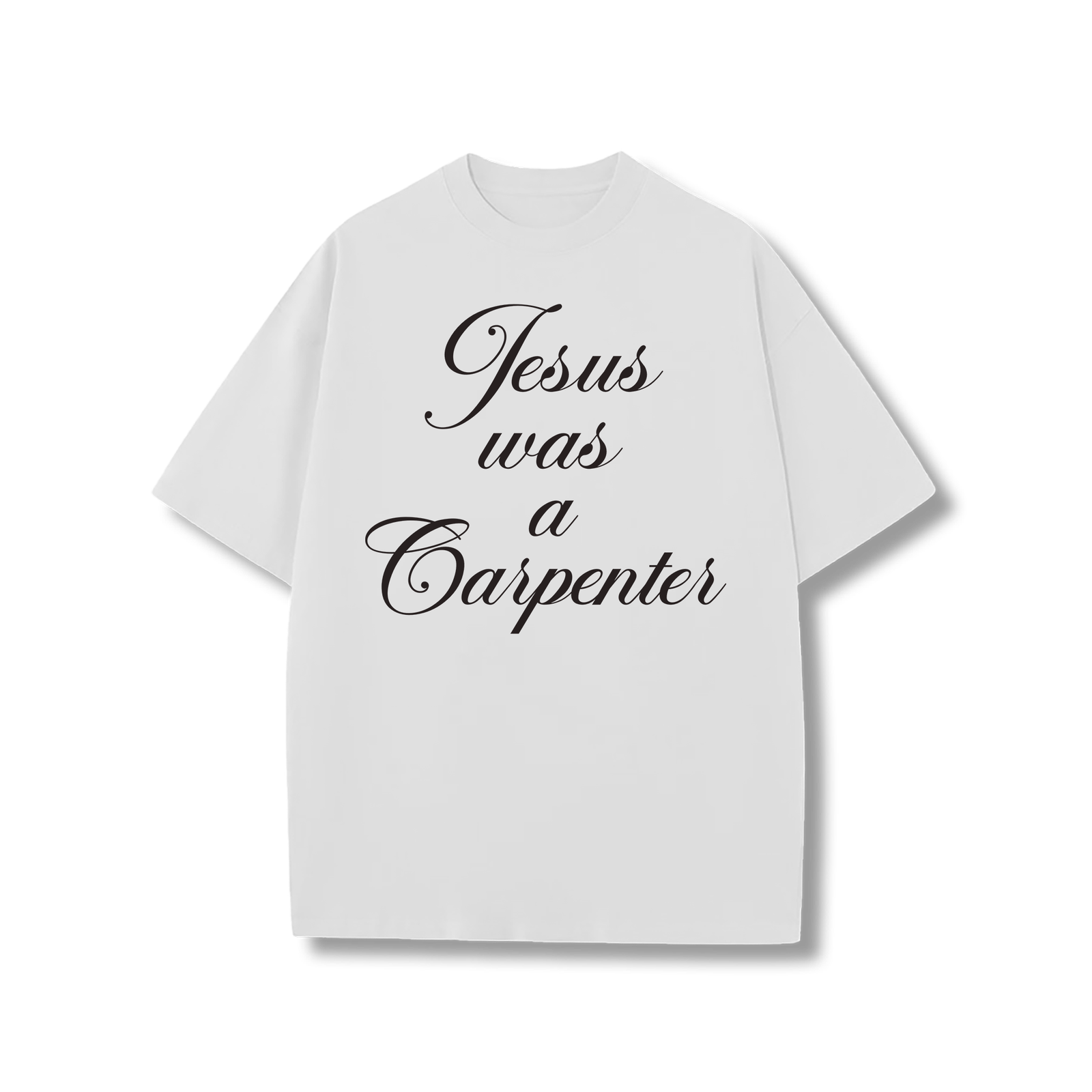 Jesus was a Carpenter t-shirt