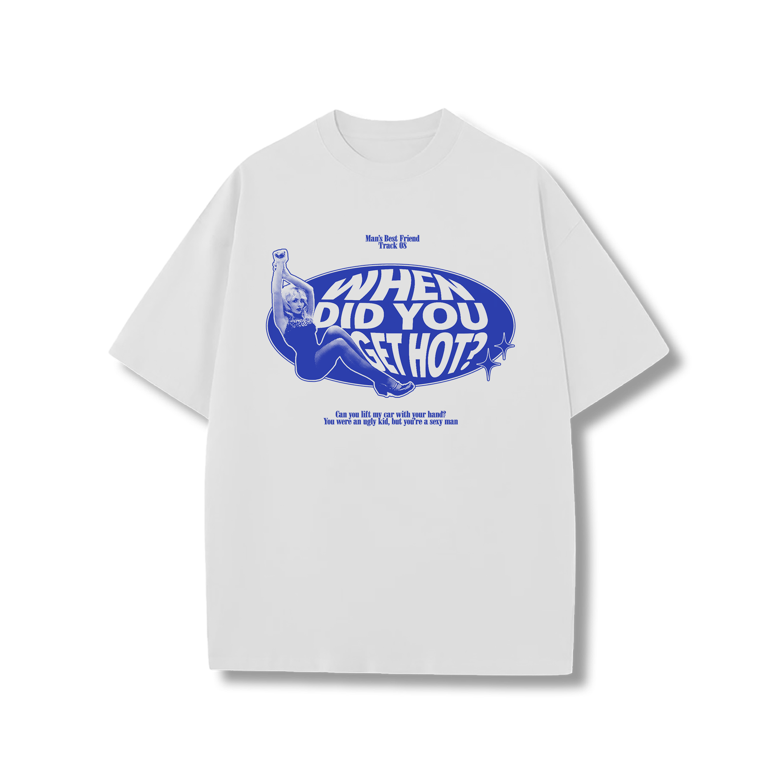When Did You Get Hot? t-shirt