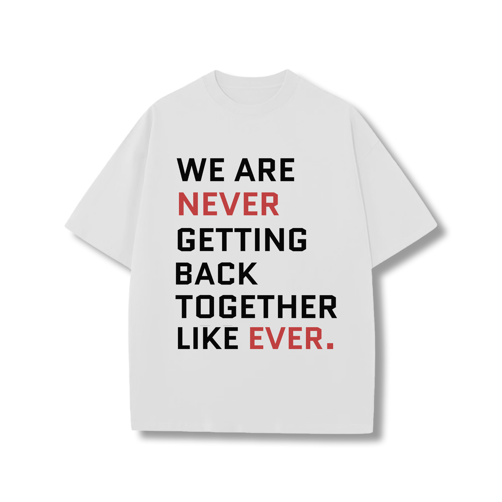red_0004_Weareneverever_ We are never getting back together like ever t-shirt