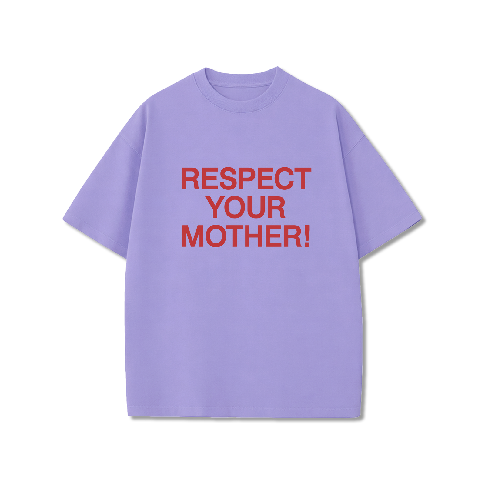 Respect Your Mother! t-shirt