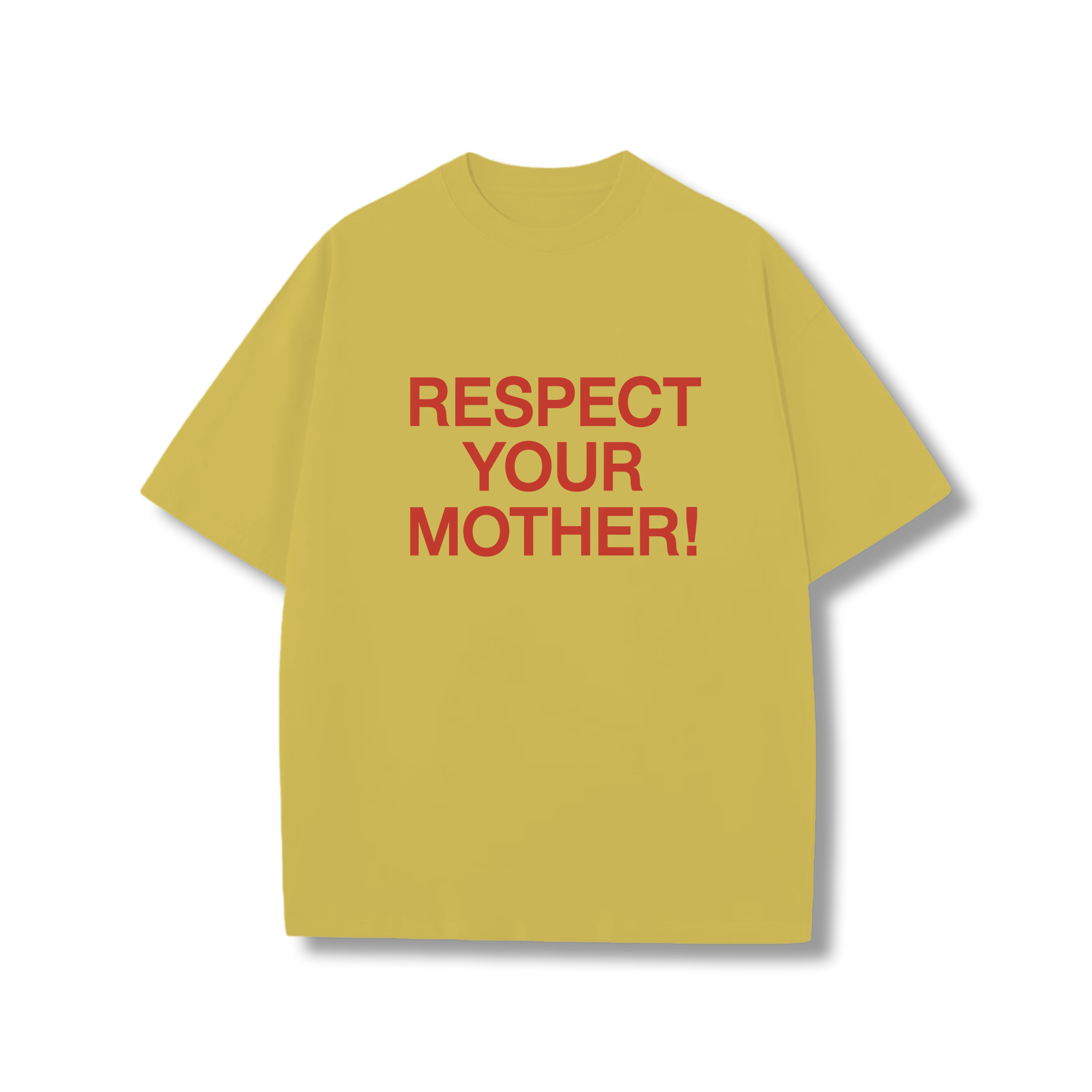 Respect Your Mother! t-shirt