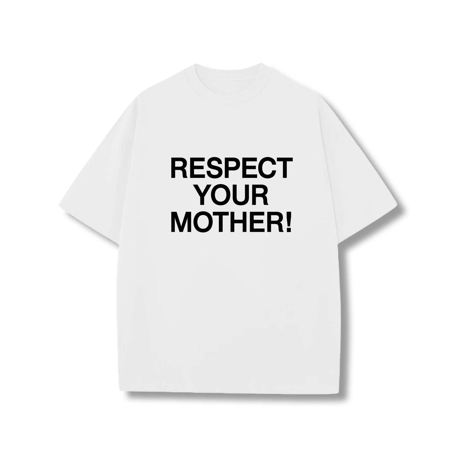 Respect Your Mother! t-shirt