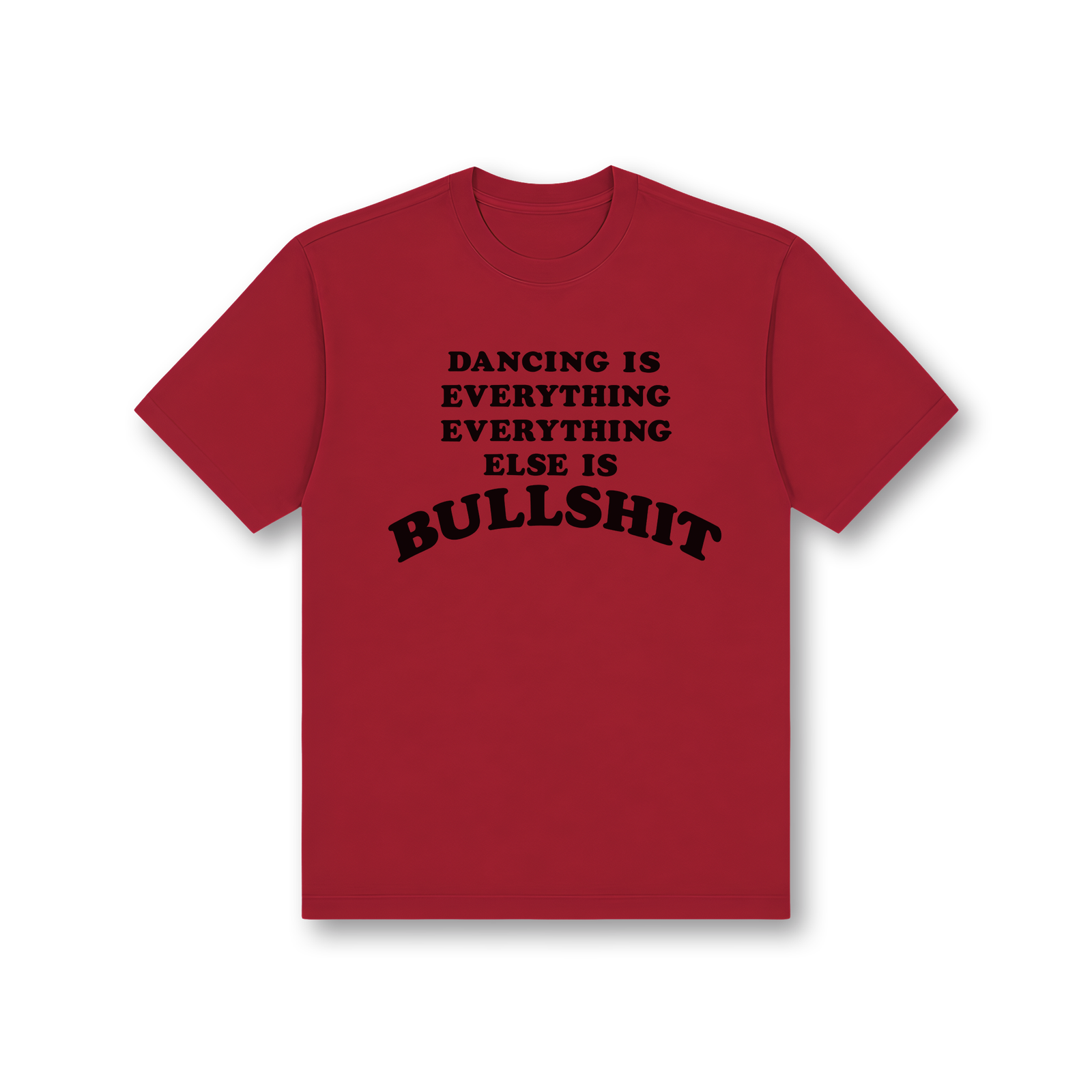 Everything else is Bullshit t-shirt